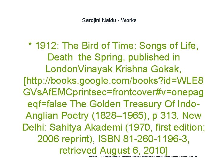 Sarojini Naidu - Works 1 * 1912: The Bird of Time: Songs of Life,