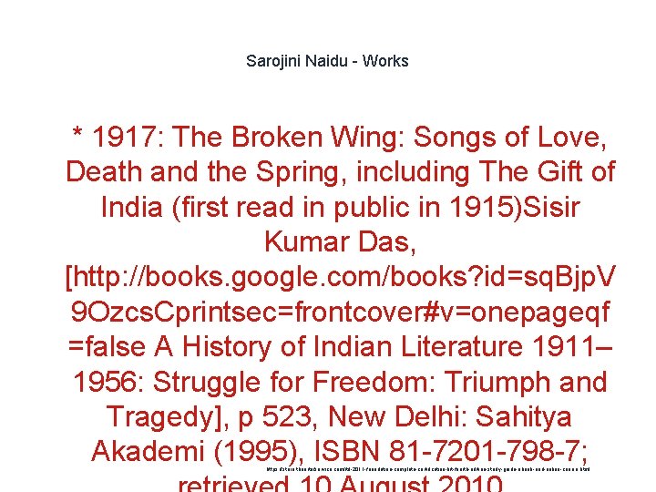 Sarojini Naidu - Works 1 * 1917: The Broken Wing: Songs of Love, Death