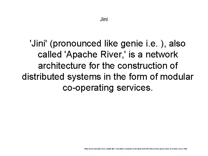 Jini 'Jini' (pronounced like genie i. e. ), also called 'Apache River, ' is