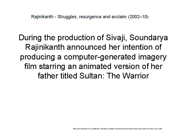 Rajinikanth - Struggles, resurgence and acclaim (2002– 10) 1 During the production of Sivaji,
