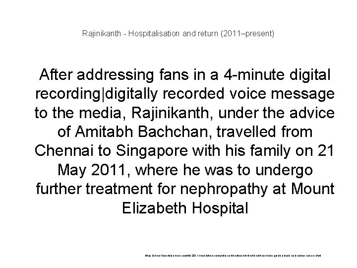 Rajinikanth - Hospitalisation and return (2011–present) 1 After addressing fans in a 4 -minute