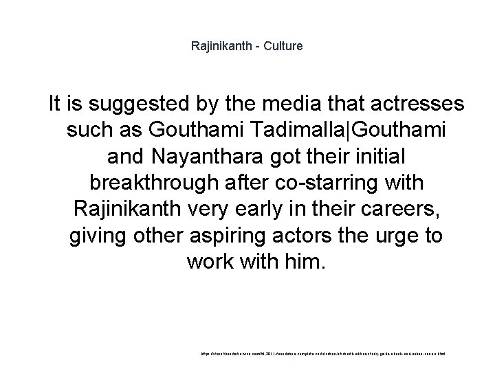 Rajinikanth - Culture 1 It is suggested by the media that actresses such as