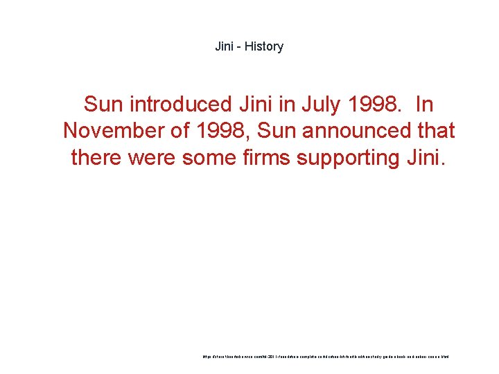 Jini - History Sun introduced Jini in July 1998. In November of 1998, Sun