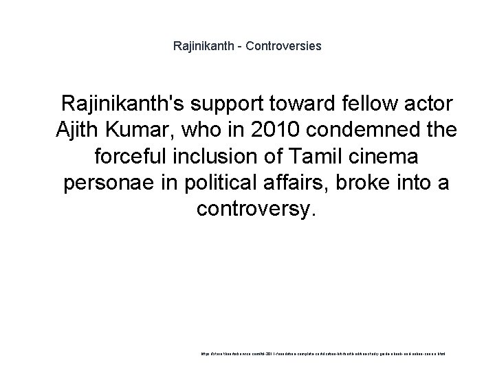 Rajinikanth - Controversies 1 Rajinikanth's support toward fellow actor Ajith Kumar, who in 2010