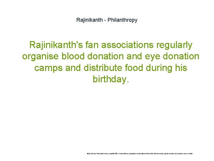 Rajinikanth - Philanthropy Rajinikanth's fan associations regularly organise blood donation and eye donation camps