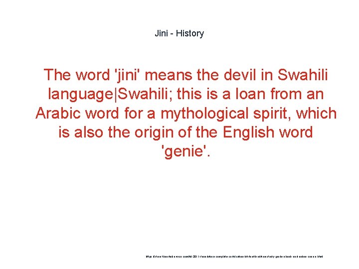 Jini - History 1 The word 'jini' means the devil in Swahili language|Swahili; this