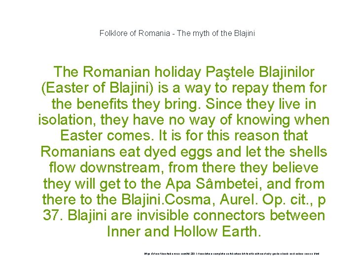 Folklore of Romania - The myth of the Blajini The Romanian holiday Paştele Blajinilor