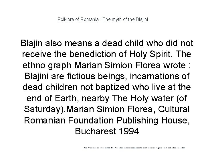 Folklore of Romania - The myth of the Blajini 1 Blajin also means a