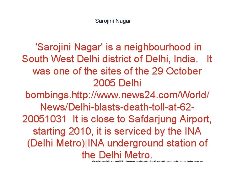 Sarojini Nagar 'Sarojini Nagar' is a neighbourhood in South West Delhi district of Delhi,