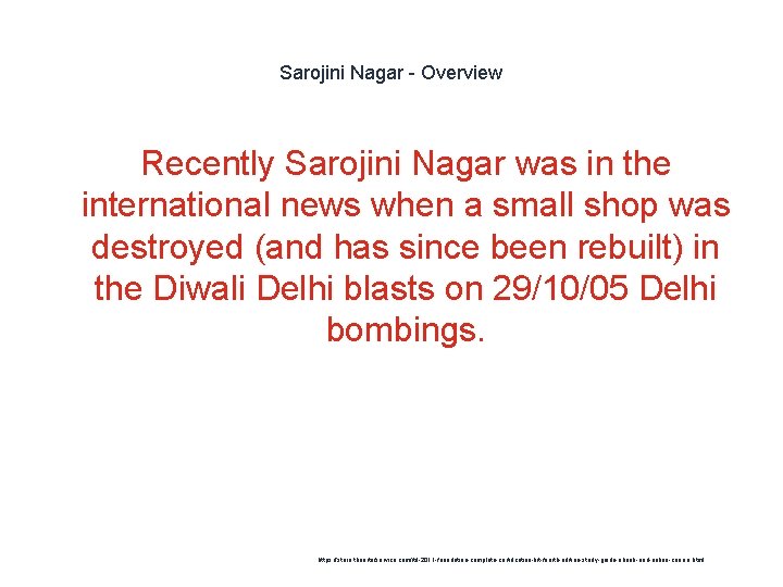 Sarojini Nagar - Overview Recently Sarojini Nagar was in the international news when a