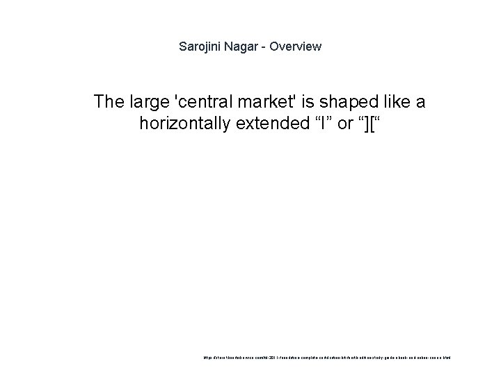 Sarojini Nagar - Overview 1 The large 'central market' is shaped like a horizontally