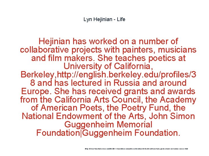 Lyn Hejinian - Life Hejinian has worked on a number of collaborative projects with