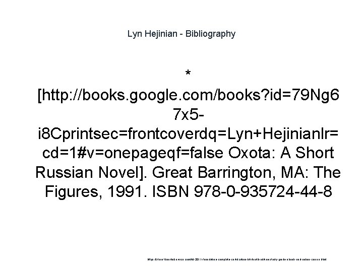 Lyn Hejinian - Bibliography * [http: //books. google. com/books? id=79 Ng 6 7 x