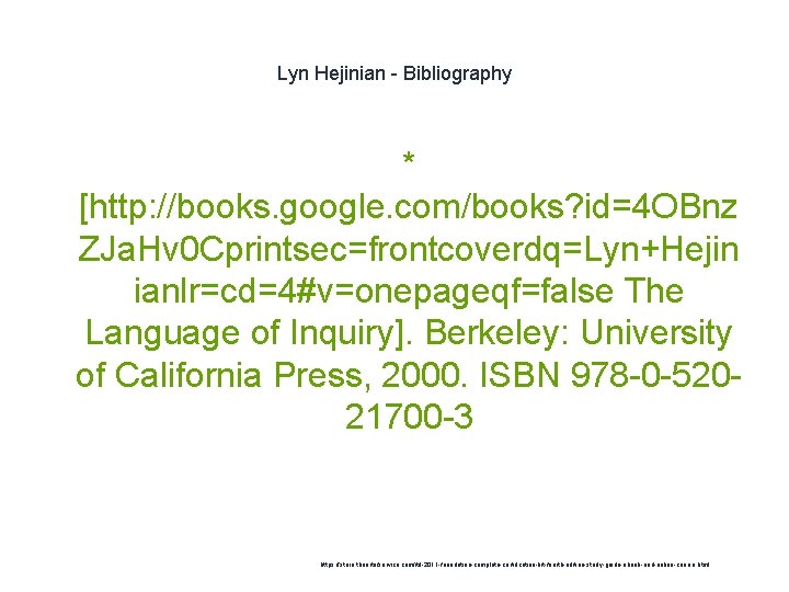 Lyn Hejinian - Bibliography * [http: //books. google. com/books? id=4 OBnz ZJa. Hv 0