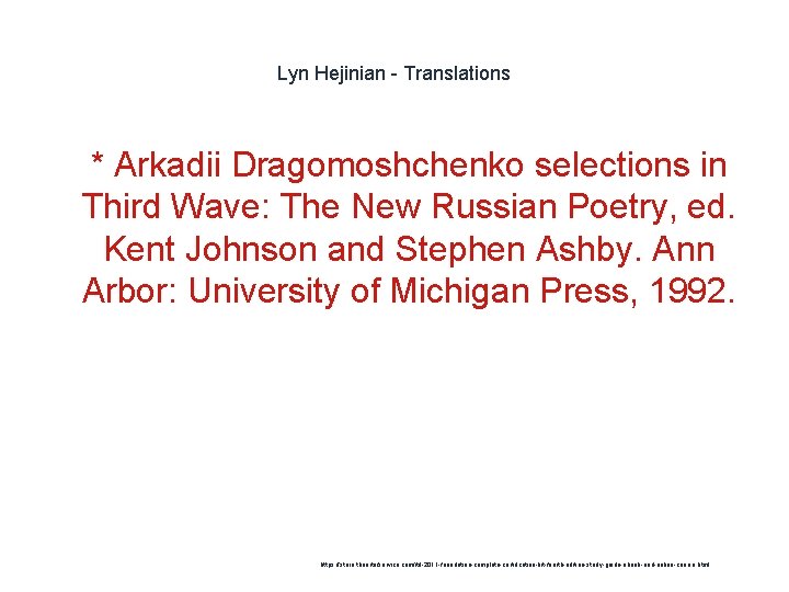 Lyn Hejinian - Translations 1 * Arkadii Dragomoshchenko selections in Third Wave: The New