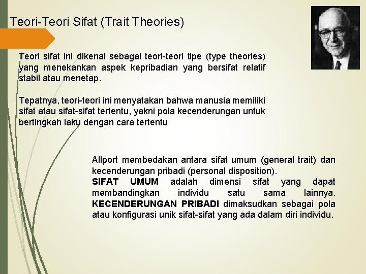 Teori-Teori Sifat (Trait Theories) Teori sifat ini dikenal sebagai teori-teori tipe (type theories) yang