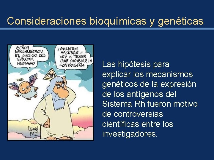 Consideraciones bioquímicas y genéticas Las hipótesis para explicar los mecanismos genéticos de la expresión