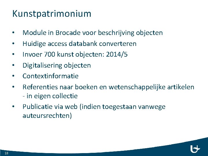 Kunstpatrimonium • • 18 Module in Brocade voor beschrijving objecten Huidige access databank converteren