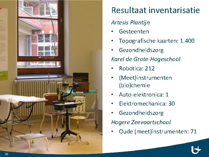 Resultaat inventarisatie Artesis Plantijn • Gesteenten • Topografische kaarten: 1. 400 • Gezondheidszorg Karel