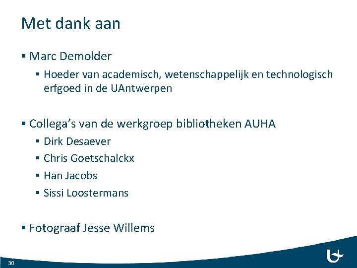 Met dank aan § Marc Demolder § Hoeder van academisch, wetenschappelijk en technologisch erfgoed