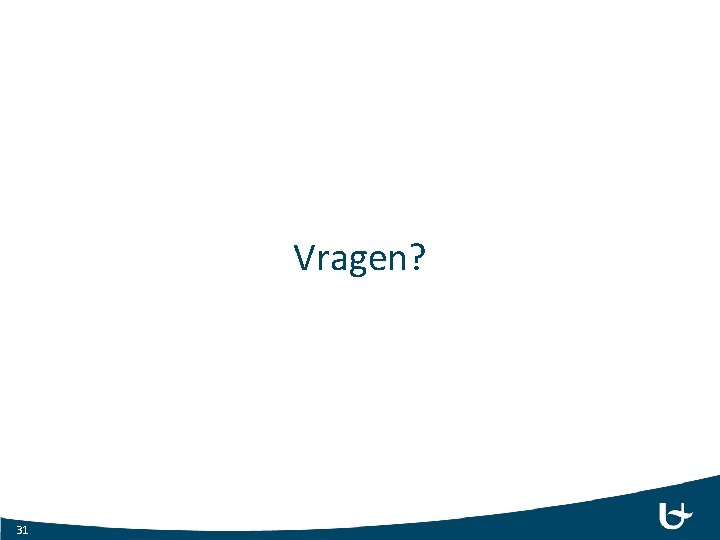 Vragen? 31 