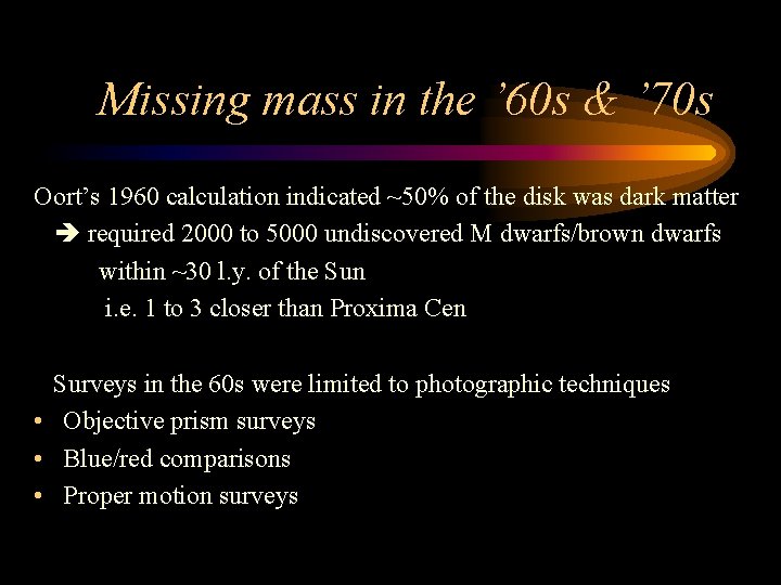 Missing mass in the ’ 60 s & ’ 70 s Oort’s 1960 calculation