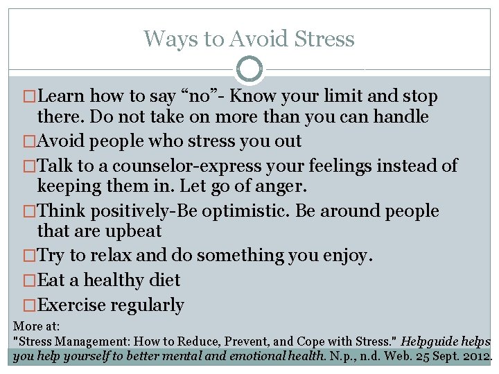 Ways to Avoid Stress �Learn how to say “no”- Know your limit and stop