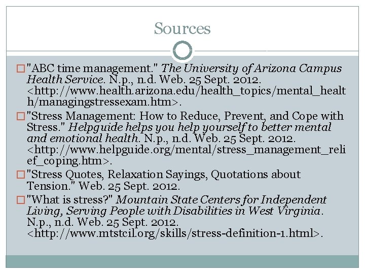 Sources � "ABC time management. " The University of Arizona Campus Health Service. N.