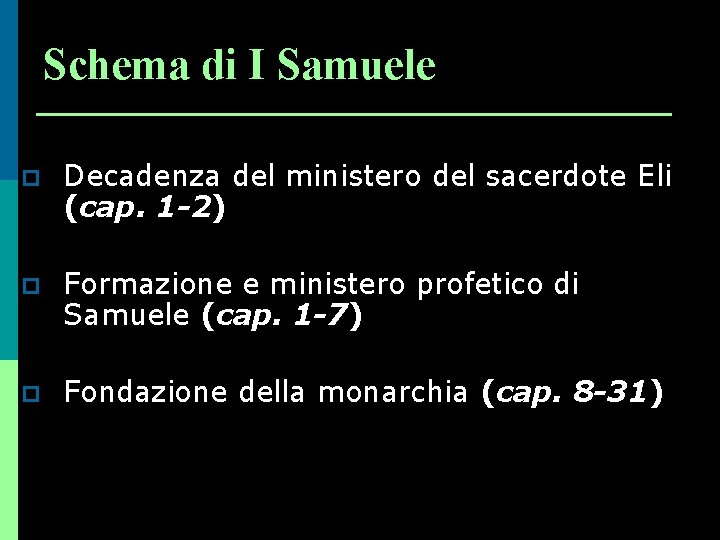 Schema di I Samuele p Decadenza del ministero del sacerdote Eli (cap. 1 -2)