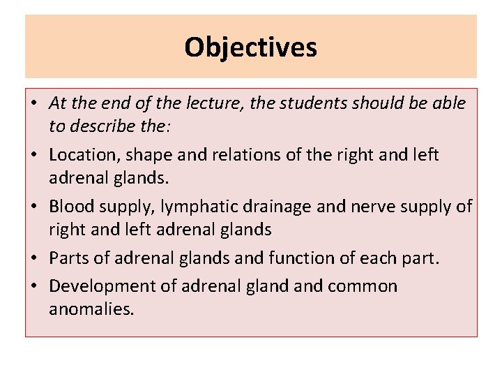 Objectives • At the end of the lecture, the students should be able to