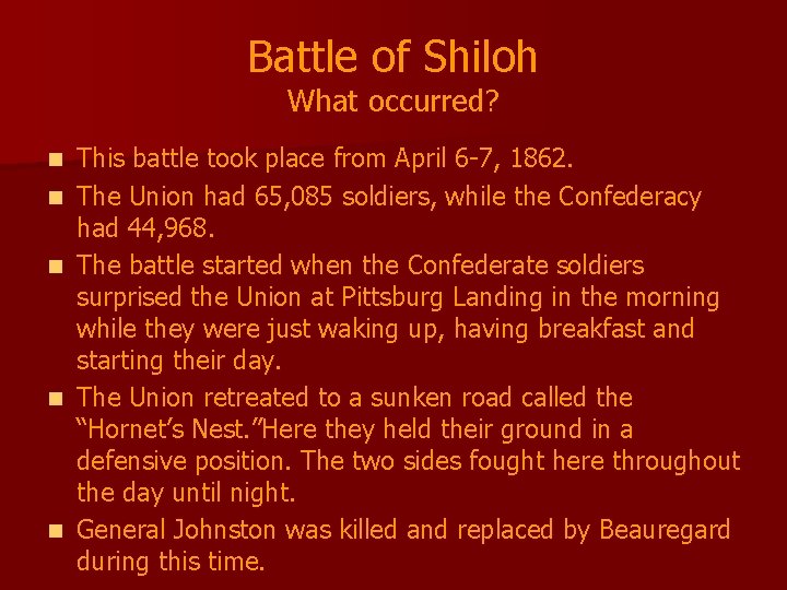 Battle of Shiloh What occurred? n n n This battle took place from April