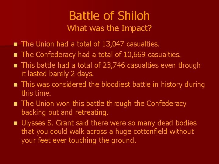 Battle of Shiloh What was the Impact? n n n The Union had a