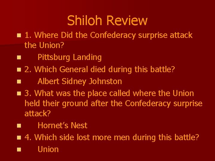 Shiloh Review n n n n 1. Where Did the Confederacy surprise attack the