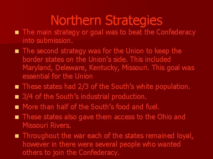 Northern Strategies n n n n The main strategy or goal was to beat