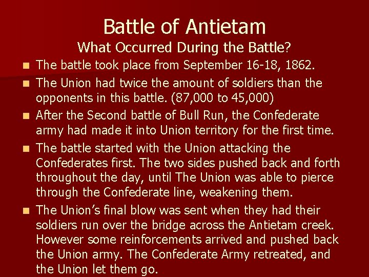 Battle of Antietam What Occurred During the Battle? n n n The battle took