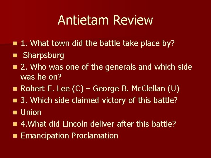 Antietam Review n n n n 1. What town did the battle take place