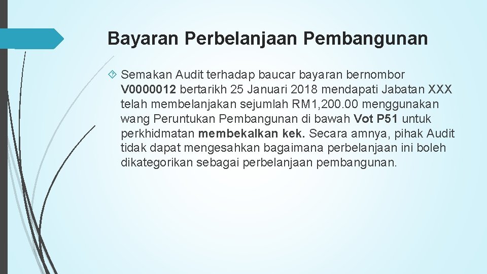 Bayaran Perbelanjaan Pembangunan Semakan Audit terhadap baucar bayaran bernombor V 0000012 bertarikh 25 Januari