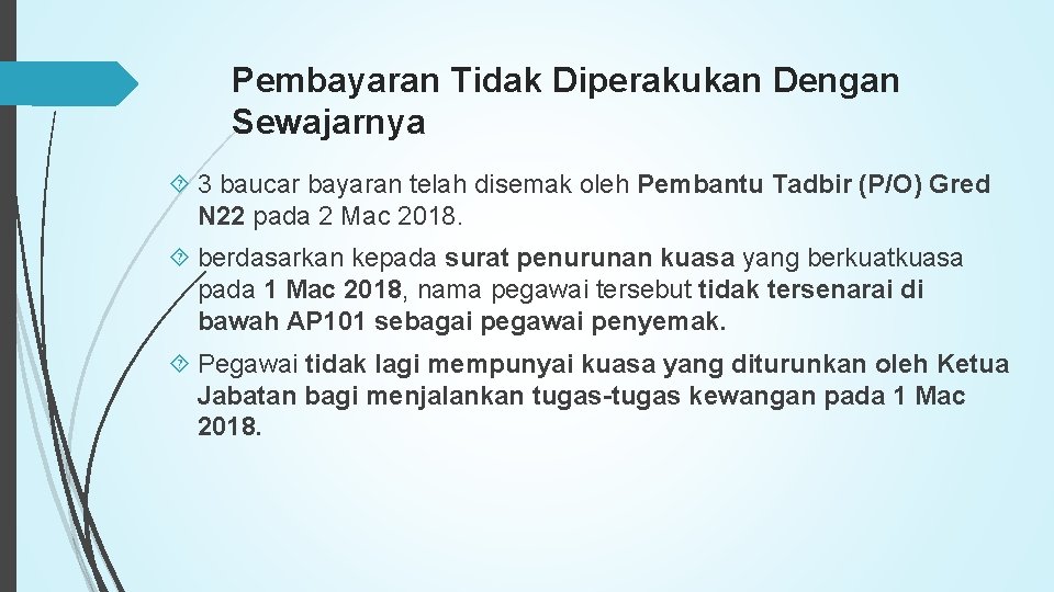 Pembayaran Tidak Diperakukan Dengan Sewajarnya 3 baucar bayaran telah disemak oleh Pembantu Tadbir (P/O)