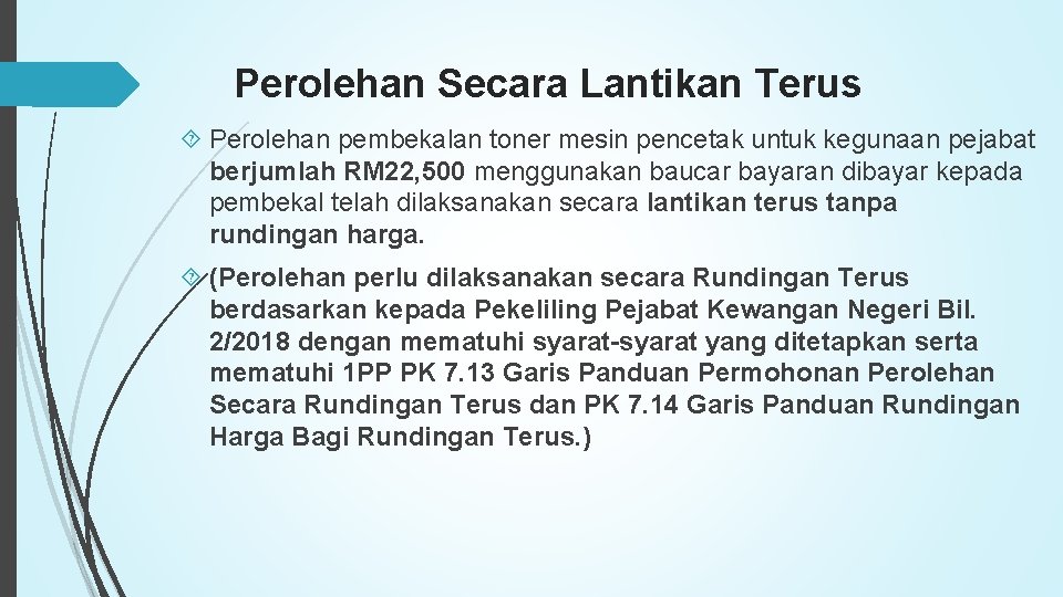 Perolehan Secara Lantikan Terus Perolehan pembekalan toner mesin pencetak untuk kegunaan pejabat berjumlah RM