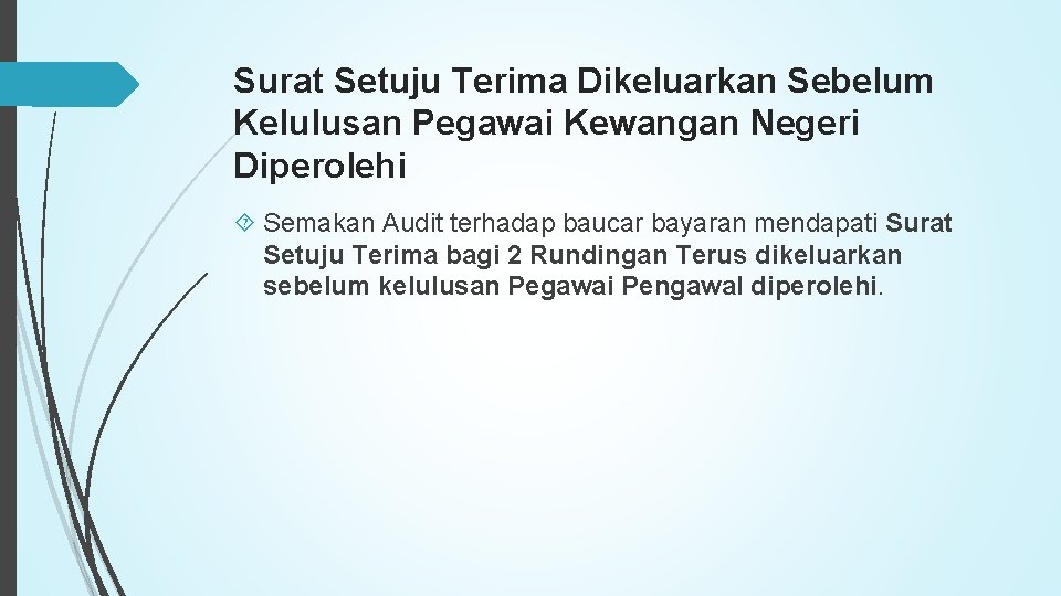 Surat Setuju Terima Dikeluarkan Sebelum Kelulusan Pegawai Kewangan Negeri Diperolehi Semakan Audit terhadap baucar