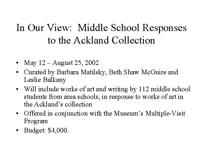 In Our View: Middle School Responses to the Ackland Collection • May 12 –