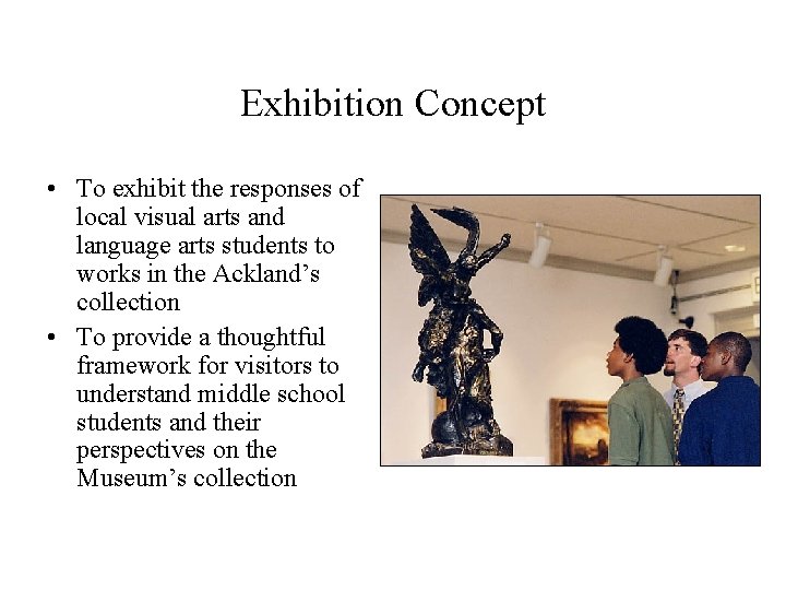 Exhibition Concept • To exhibit the responses of local visual arts and language arts