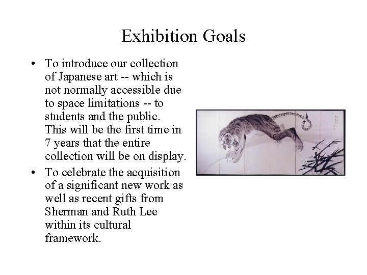 Exhibition Goals • To introduce our collection of Japanese art -- which is not