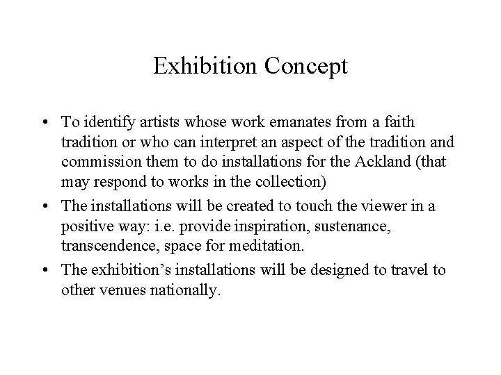 Exhibition Concept • To identify artists whose work emanates from a faith tradition or