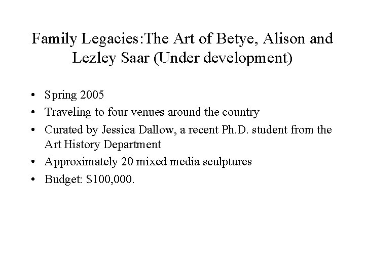 Family Legacies: The Art of Betye, Alison and Lezley Saar (Under development) • Spring