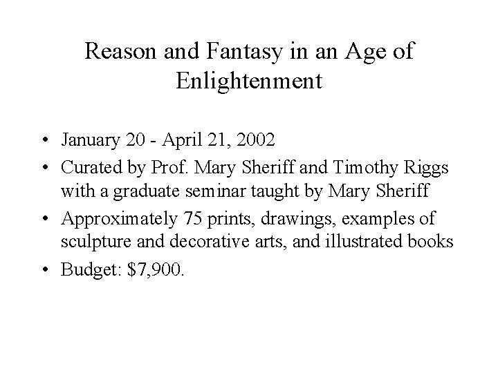 Reason and Fantasy in an Age of Enlightenment • January 20 - April 21,