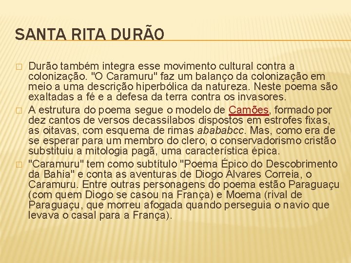 SANTA RITA DURÃO � � � Durão também integra esse movimento cultural contra a