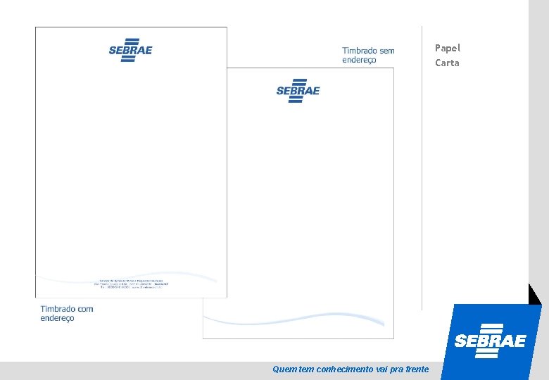 SEBRAE Papel Carta Quem tem conhecimento vai pra frente 