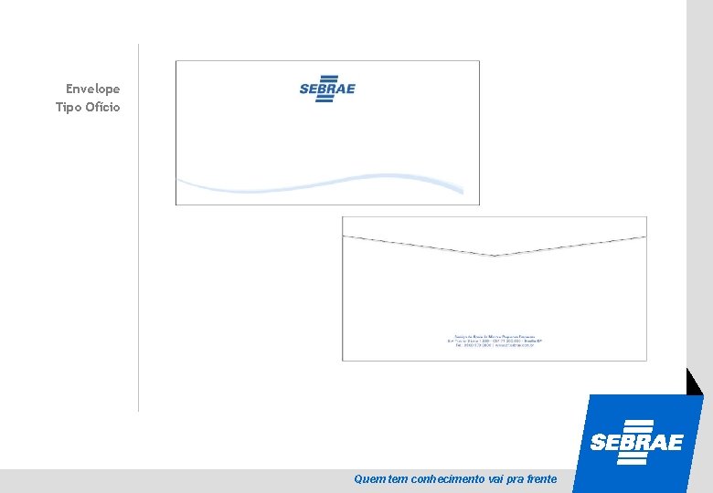 SEBRAE Envelope Tipo Ofício Quem tem conhecimento vai pra frente 