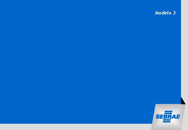 SEBRAE Modelo 3 Quem tem conhecimento vai pra frente 